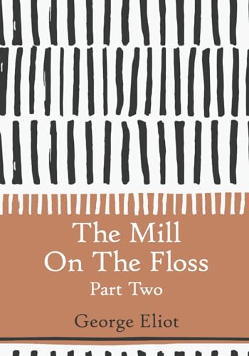 The Mill On The Floss: Part Two (Large Print) von Independently published